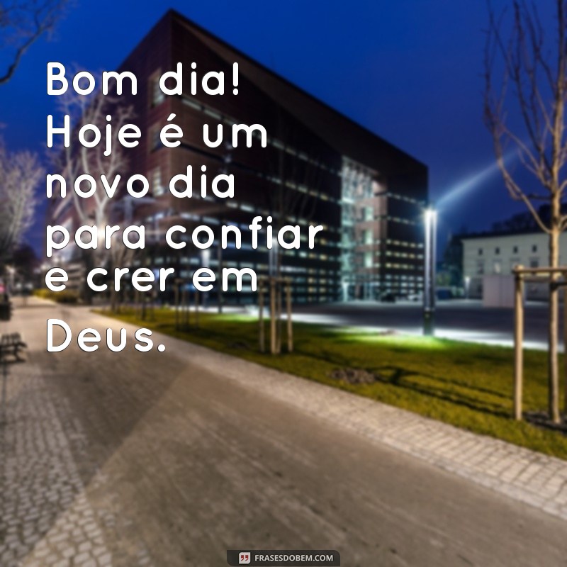 Bom Dia com Deus: Frases Inspiradoras para Começar o Dia com Fé 