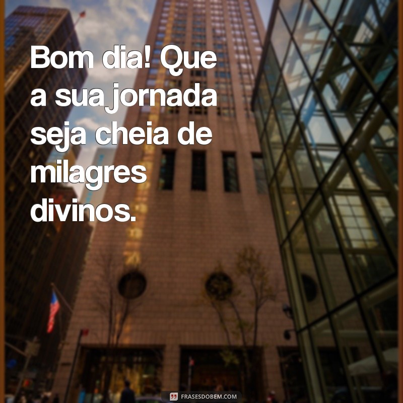 Bom Dia com Deus: Frases Inspiradoras para Começar o Dia com Fé 