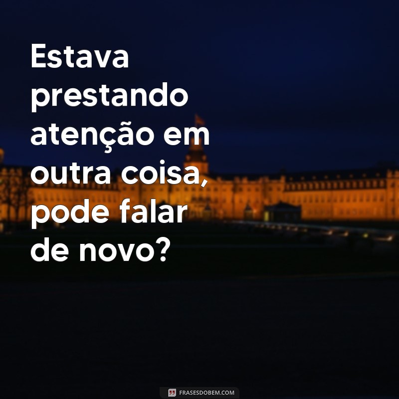 Descubra as melhores frases para dar um vácuo em alguém e saia por cima da situação 