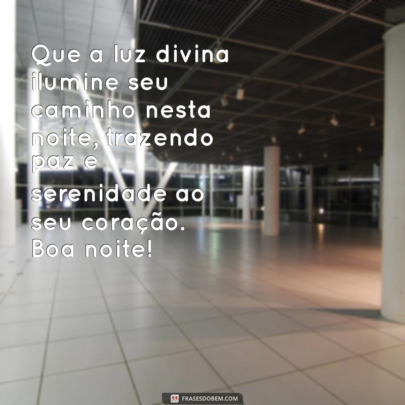 mensagem boa noite espirita Que a luz divina ilumine seu caminho nesta noite, trazendo paz e serenidade ao seu coração. Boa noite!