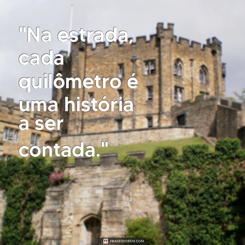 frases para caminhoneiros 