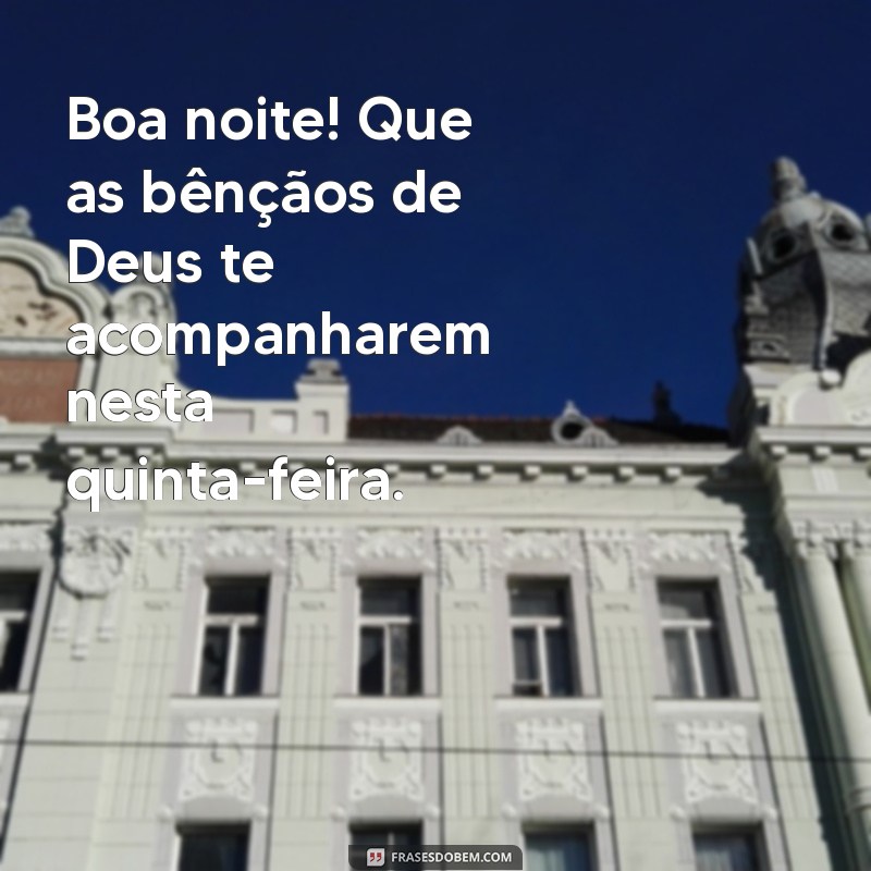 Boa Noite Quinta-Feira: Mensagens Abençoadas por Deus para Inspirar sua Noite 