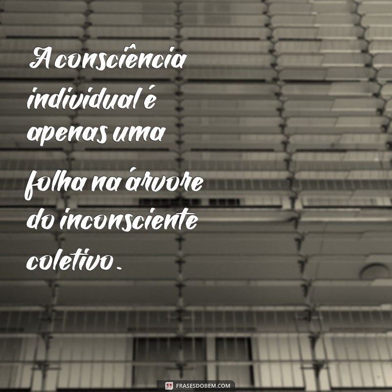 Descubra o Inconsciente Coletivo de Jung: Entenda Seus Impactos na Psicologia e na Sociedade 