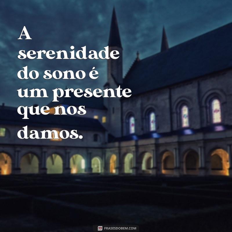 Frases Inspiradoras sobre Sono: Melhore suas Noites de Descanso 