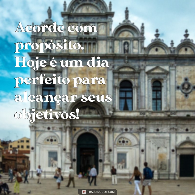 Mensagens Criativas de Bom Dia: Inspire Seu Dia com Frases Motivacionais 