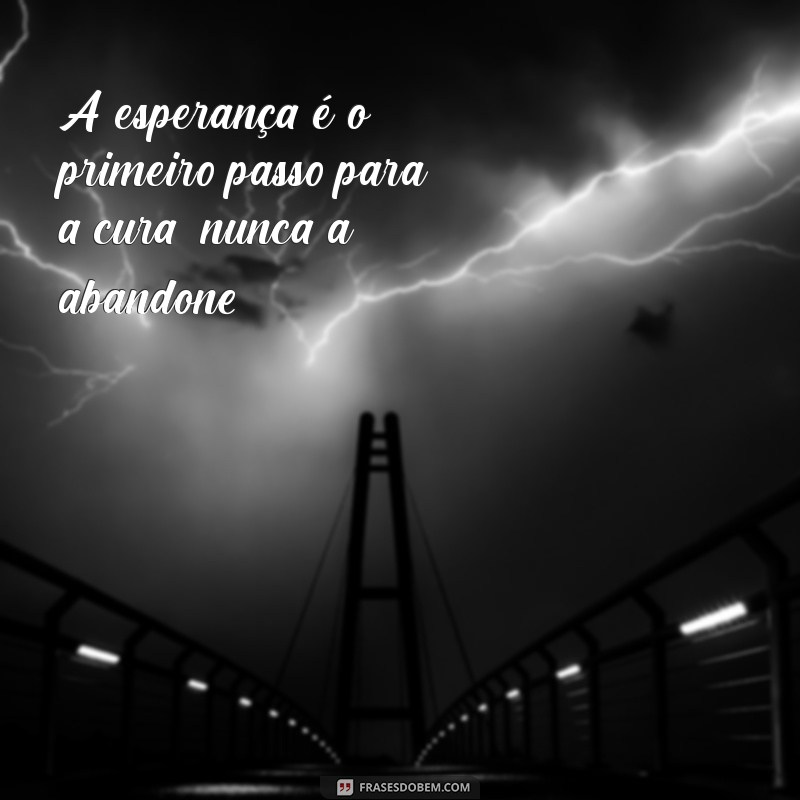 Frases Motivacionais Inspiradoras para Superar o Câncer de Mama 