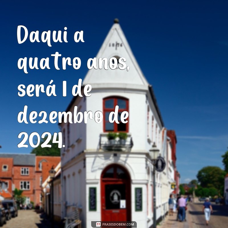 Descubra as melhores frases para celebrar o 1 de dezembro de 2024 - Confira agora! 