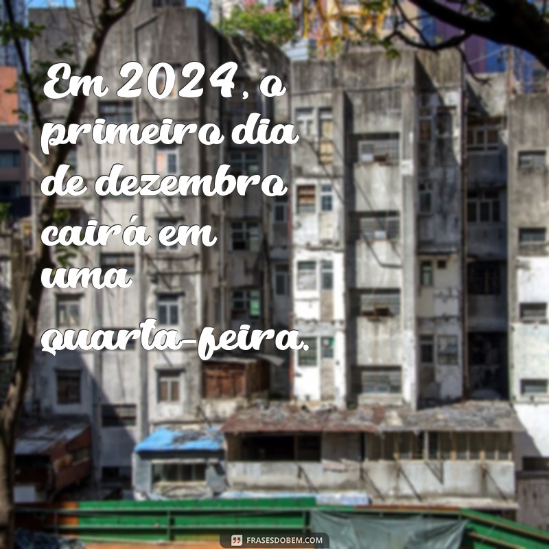 Descubra as melhores frases para celebrar o 1 de dezembro de 2024 - Confira agora! 