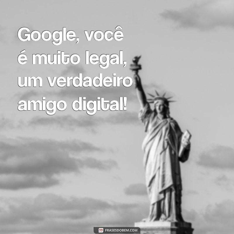 Descubra Por Que o Google é Considerado o Melhor Amigo da Internet 