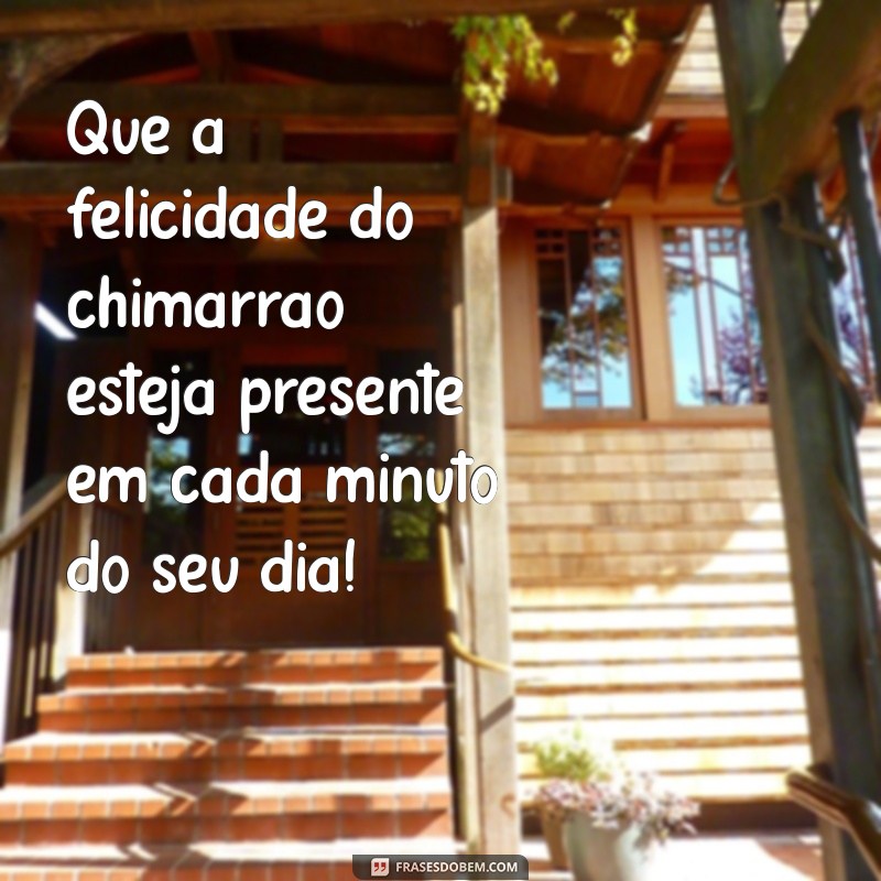 Frases Inspiradoras de Bom Dia para Apreciar com Chimarrão 