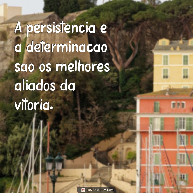 Descubra as melhores frases de conquista e vitorias para alcançar seus objetivos! 