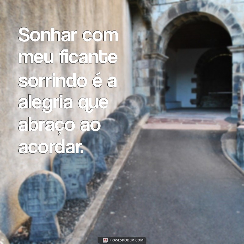 Significado de Sonhar com Ficante Sorrindo: Interpretações e Mensagens 