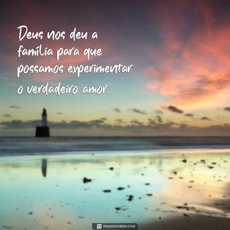 Mensagens Inspiradoras de Deus para Fortalecer os Laços Familiares 