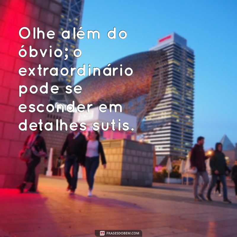 Frases de Interesse: Inspirações que Capturam a Atenção 