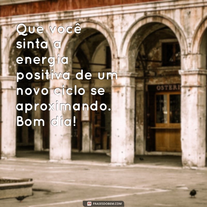 Mensagens Inspiradoras de Bom Dia para Celebrar o Último Dia do Ano 