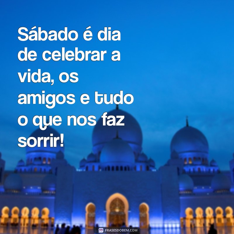 Frases Motivacionais para Transformar Seu Sábado em um Dia Inspirador 