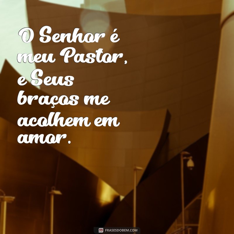 Frases Inspiradoras: O Senhor é Meu Pastor - Reflexões e Mensagens de Fé 