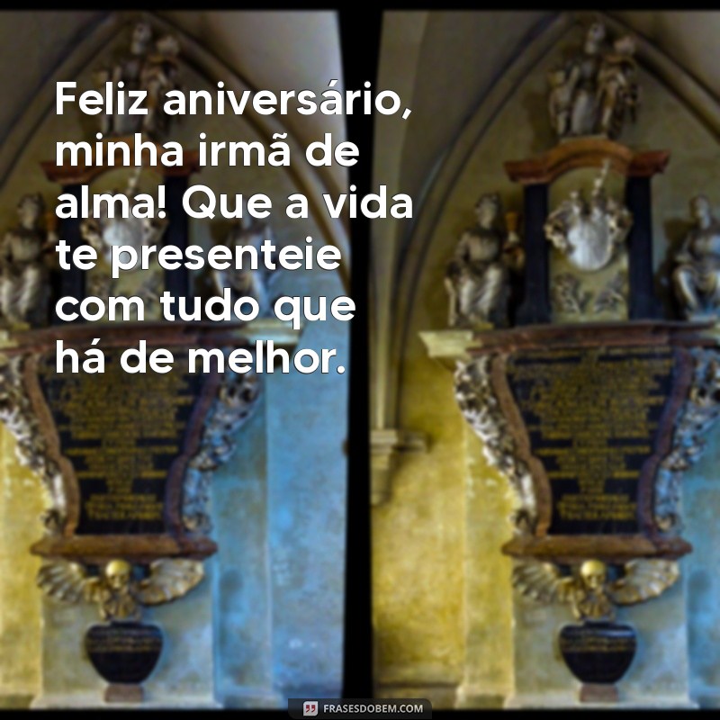 Frases Emocionantes de Aniversário para Celebrar Sua Amiga Irmã 