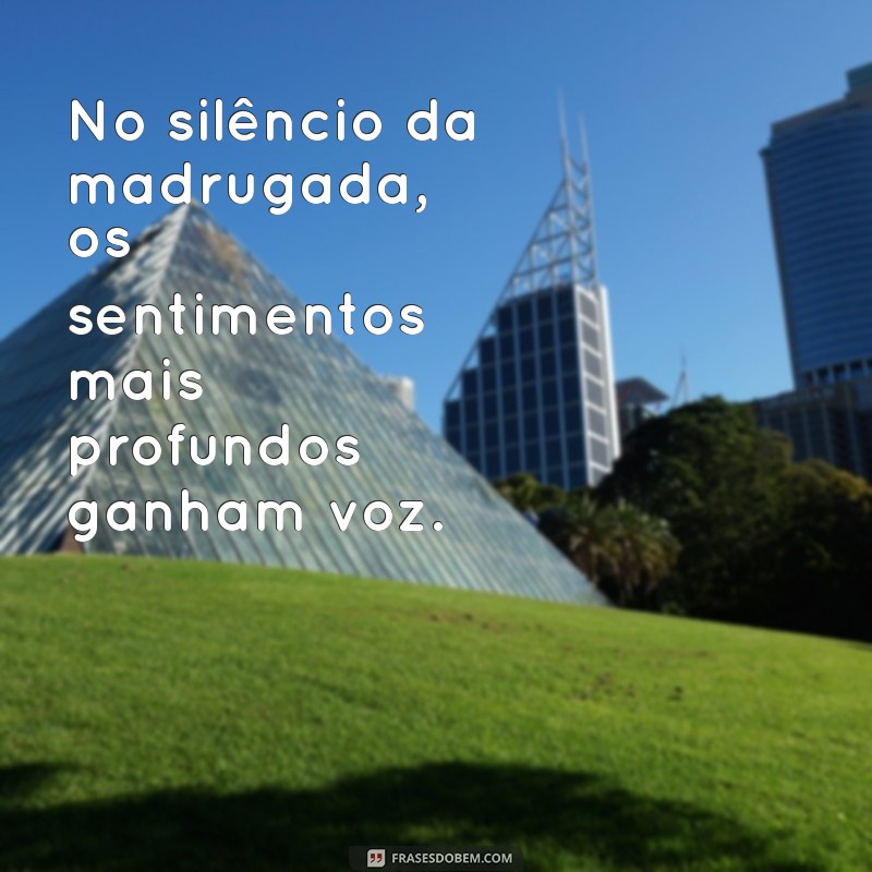 Frases Inspiradoras para Quem Perde o Sono de Madrugada 