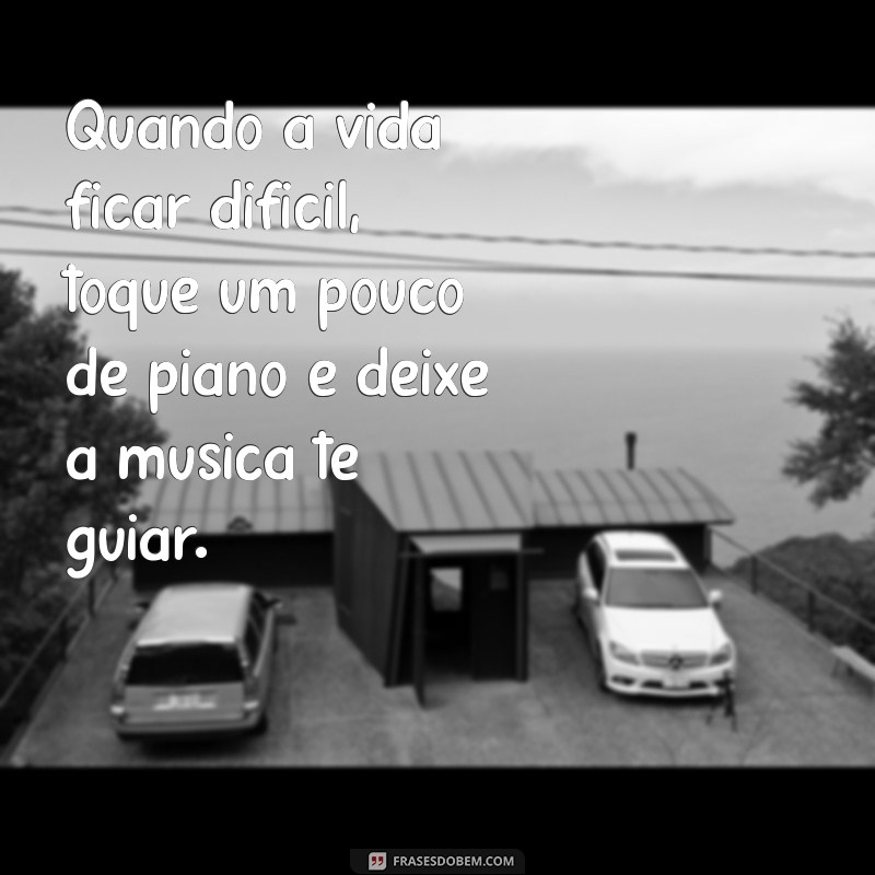 Frases Inspiradoras sobre Piano: Descubra a Beleza da Música 