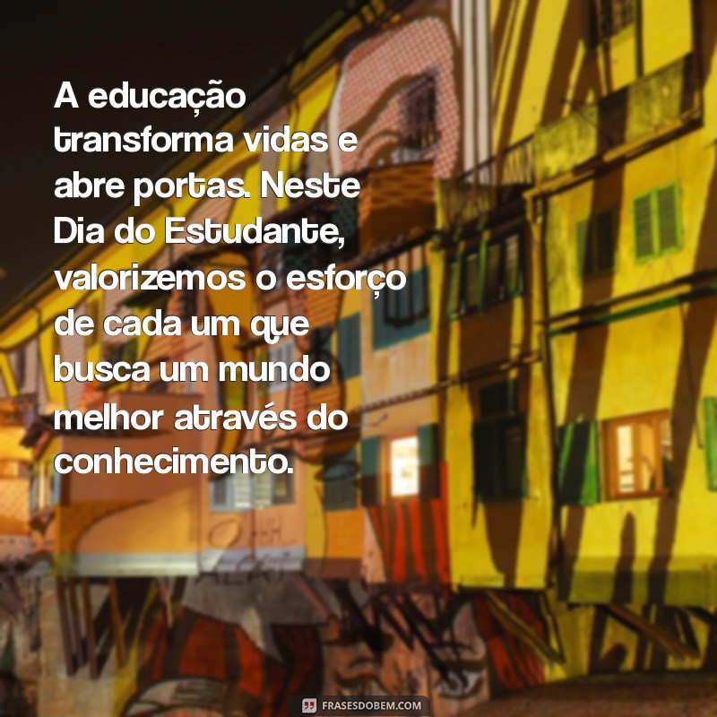 Dia do Estudante: Celebre a Aprendizagem com Mensagens Inspiradoras 