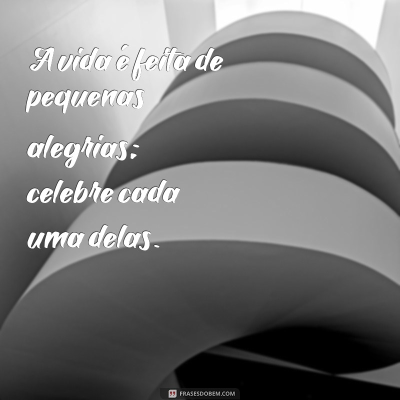 50 Frases de Positividade para Acompanhar Suas Fotos e Inspirar Seus Seguidores 