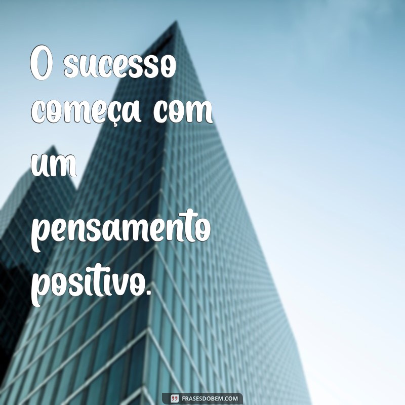 50 Frases de Positividade para Acompanhar Suas Fotos e Inspirar Seus Seguidores 