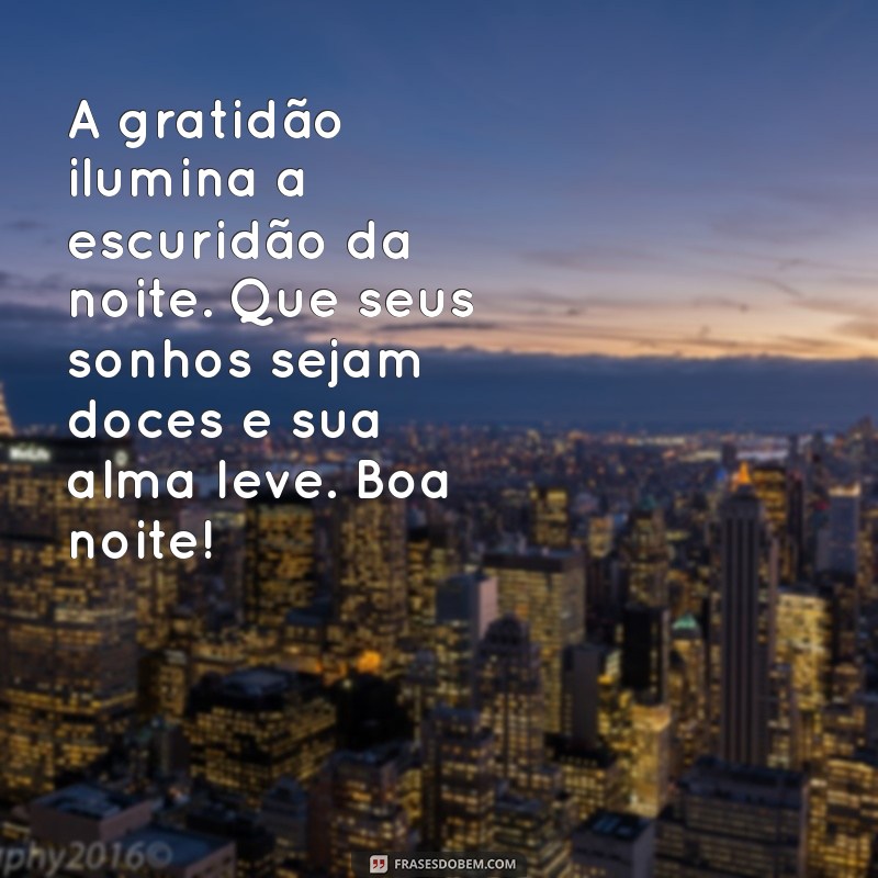 Mensagens de Boa Noite com Gratidão: Transmita Amor e Agradecimento Antes de Dormir 