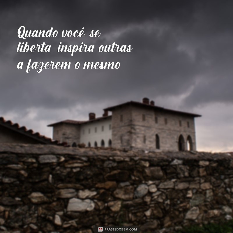 Empoderamento Feminino: Mensagens Inspiradoras de Liberdade para Mulheres 