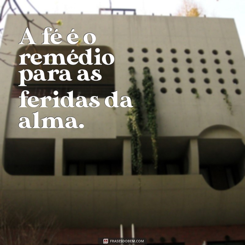 Frases Inspiradoras de Fé para Fortalecer sua Esperança 