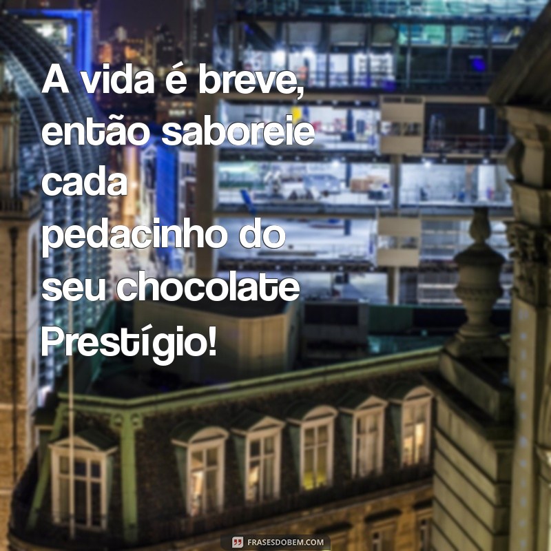 Delicie-se com Mensagens Criativas para Acompanhar seu Chocolate Prestígio 