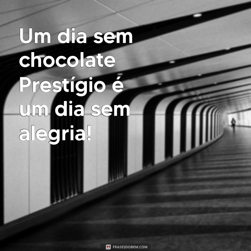 Delicie-se com Mensagens Criativas para Acompanhar seu Chocolate Prestígio 