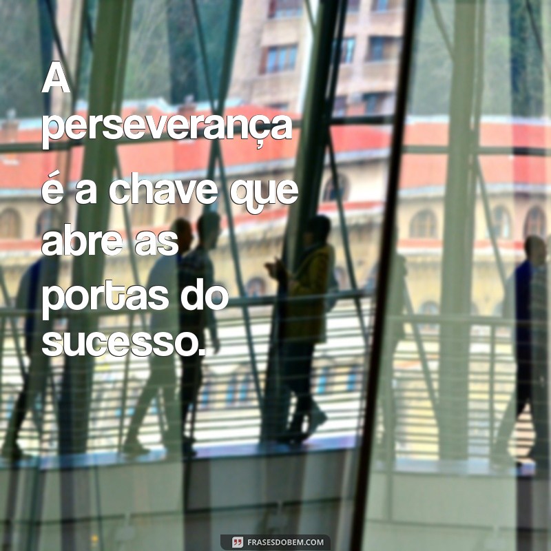 Frases Inspiradoras: Tudo Vai Dar Certo e Motive-se Para o Sucesso 