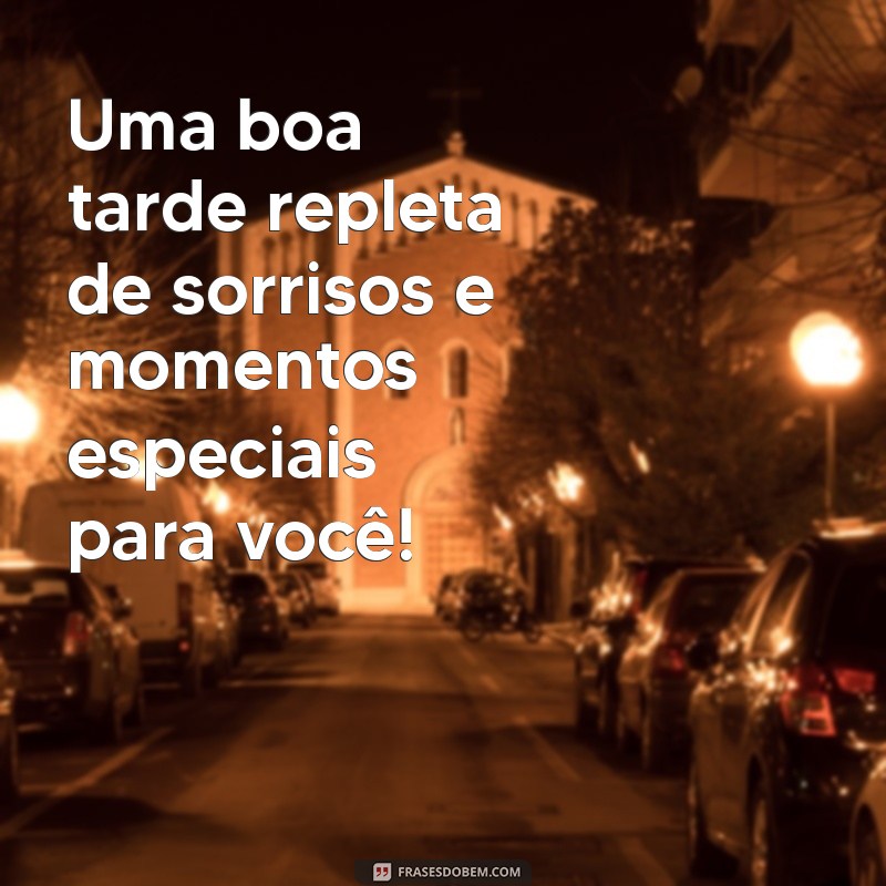 Mensagens Inspiradoras de Boa Tarde para Compartilhar com Amigos 