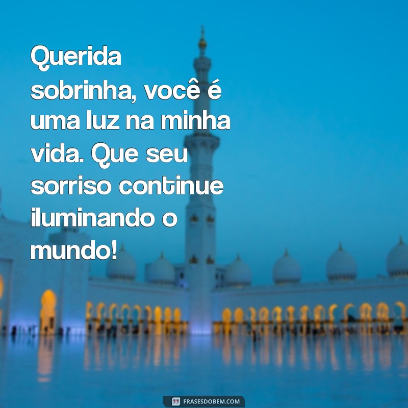 cartinha para sobrinha Querida sobrinha, você é uma luz na minha vida. Que seu sorriso continue iluminando o mundo!