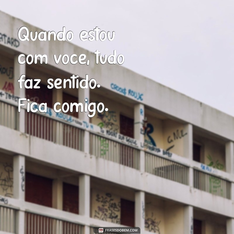 Frases Românticas para Pedir: Fica Comigo e Encantar seu Amor 