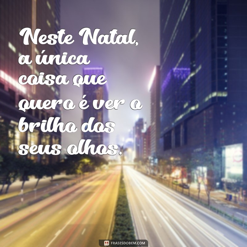 Frases Românticas de Natal para Compartilhar com seu Namorado 