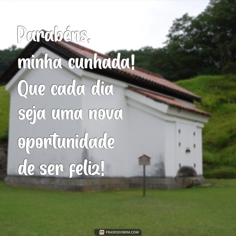 Mensagens Emocionantes de Parabéns para Minha Cunhada: Celebre com Amor! 