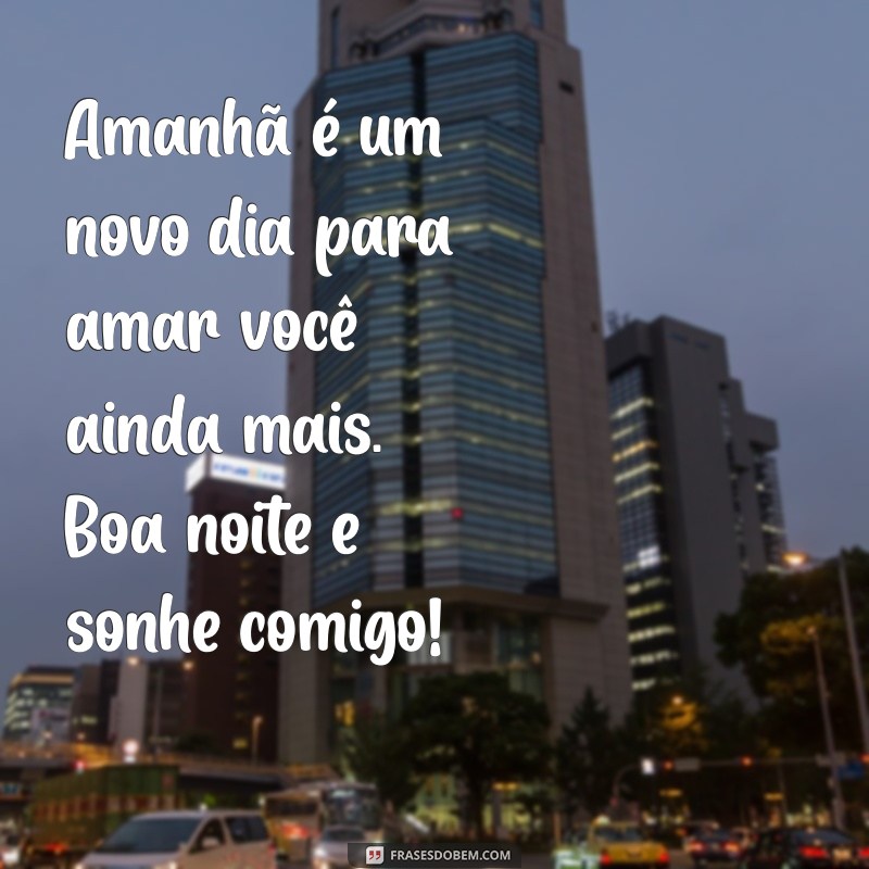 Mensagens de Amor para uma Boa Noite Romântica: Encante Seu Parceiro 