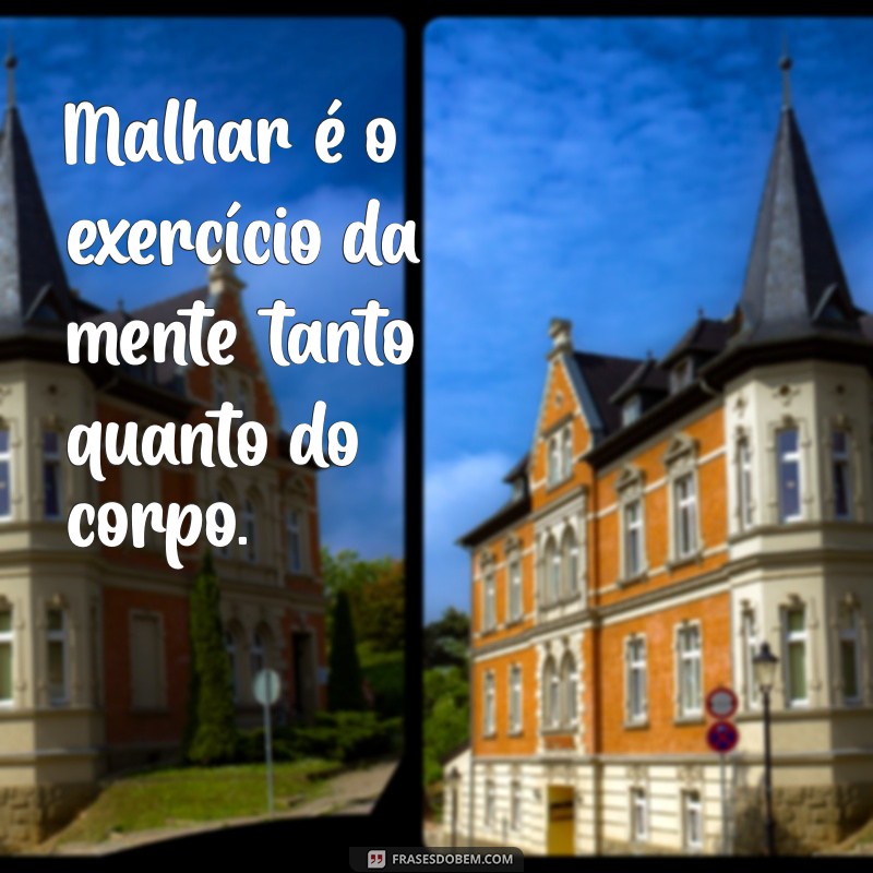 Frases Inspiradoras para Motivar sua Jornada na Academia e na Terapia 