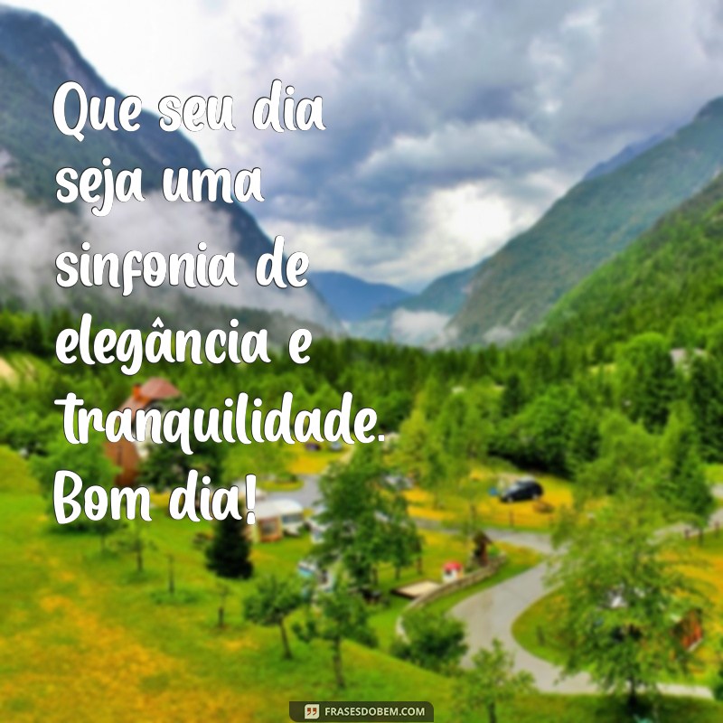 Como Criar um Bom Dia Sofisticado: Dicas para Começar o Dia com Estilo 