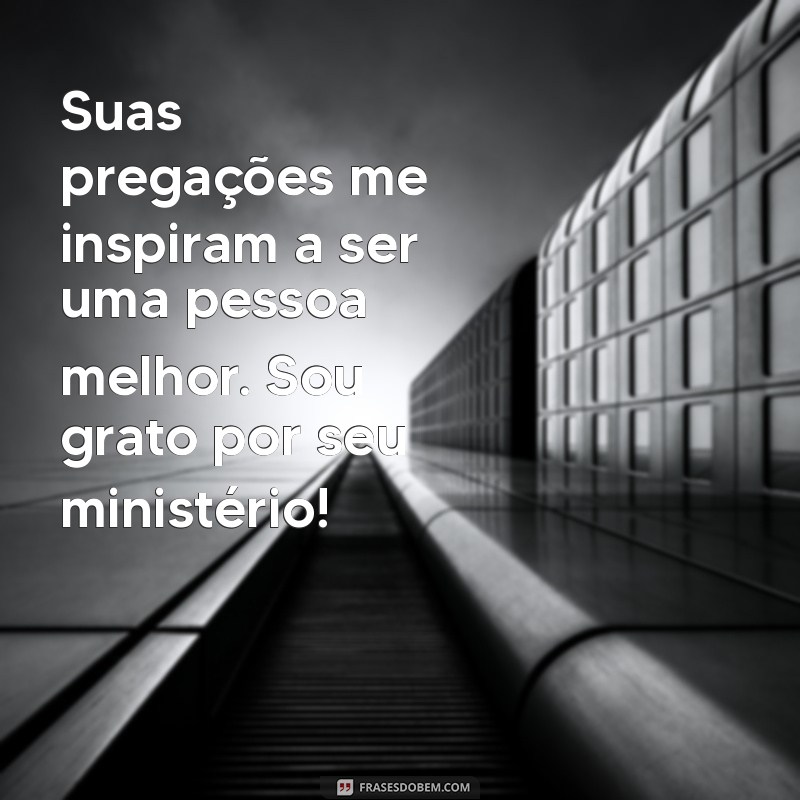 Mensagem Inspiradora para Agradecer ao Seu Pastor 