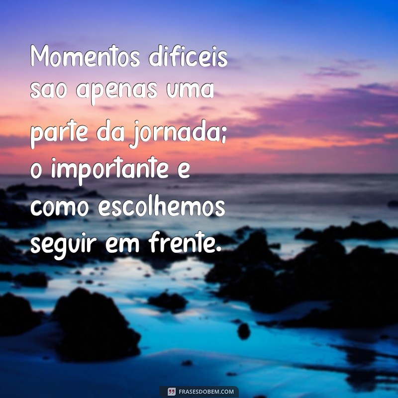 Frases Inspiradoras para Capturar Momentos Inesquecíveis 