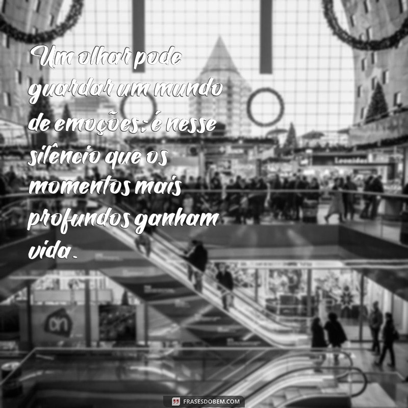 Frases Inspiradoras para Capturar Momentos Inesquecíveis 