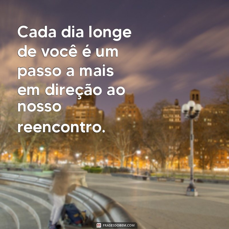 Frases Românticas para Dizer ao Namorado Quando a Saudade Aperta 