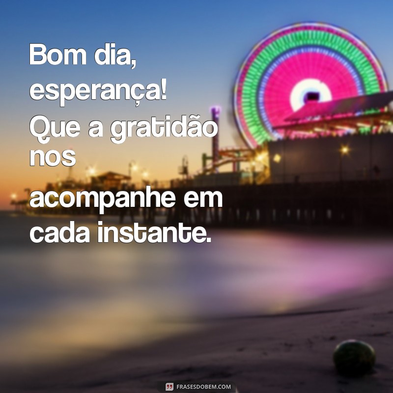 Bom Dia Esperança: Inspire-se para um Novo Começo 