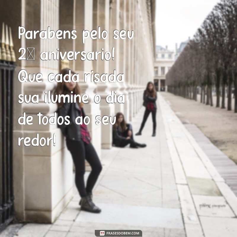 parabéns para bebê de 2 anos Parabéns pelo seu 2º aniversário! Que cada risada sua ilumine o dia de todos ao seu redor!