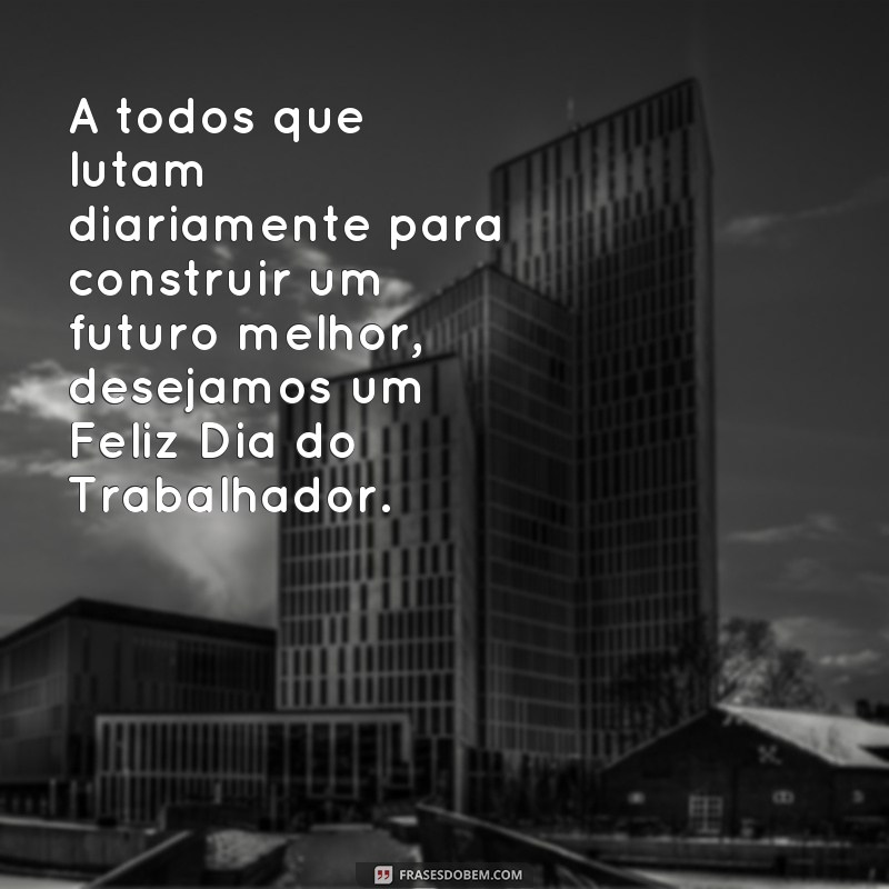 Celebre o Dia do Trabalhador com Frases Inspiradoras em Formato PNG 