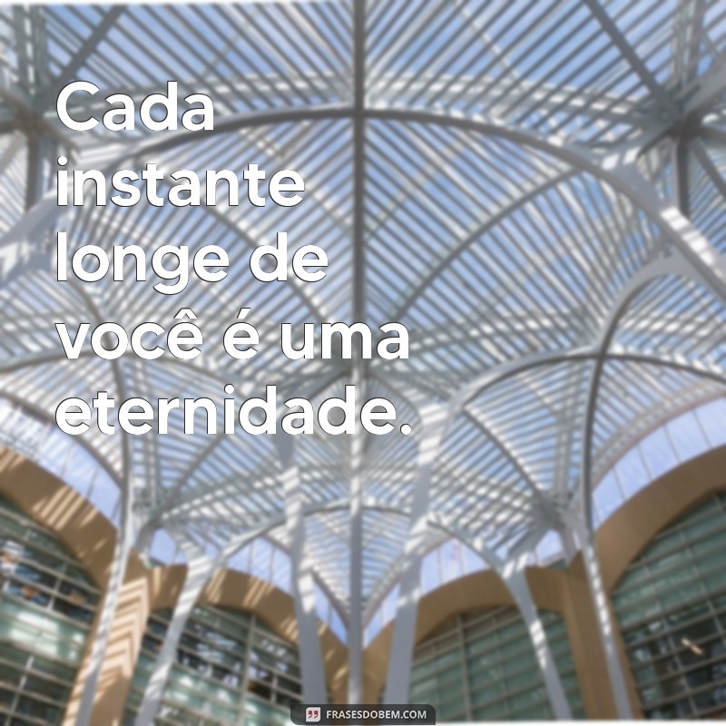 Frases Inspiradoras para Expressar o Desejo de Estar Perto de Alguém Especial 