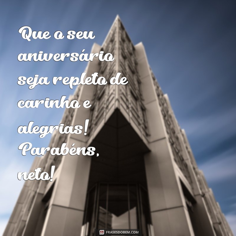 Mensagens e Frases Emocionantes para Desejar um Feliz Aniversário ao Neto 